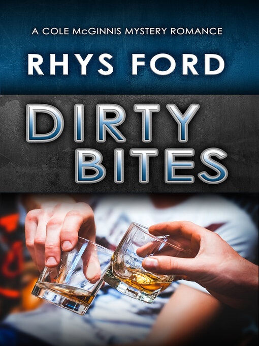 Title details for Dirty Bites by Rhys Ford - Available
